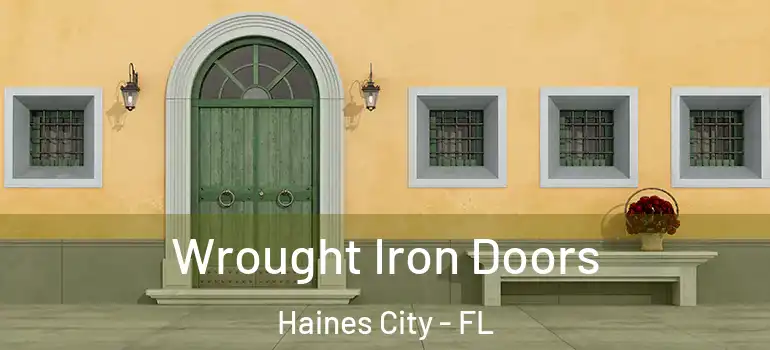  Wrought Iron Doors Haines City - FL